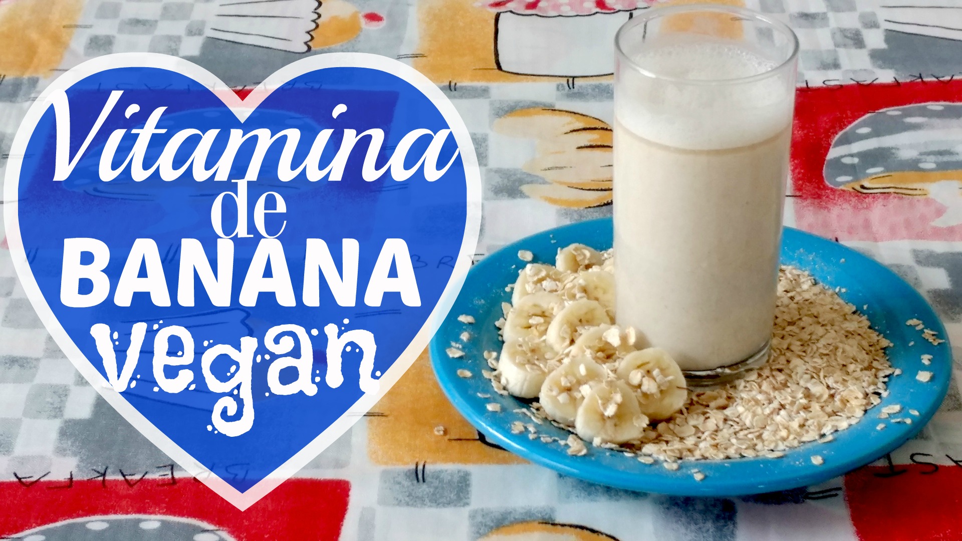 RECEITA DE VITAMINA DE BANANA VEGAN Receitas Veganas que amo Katia Vegana