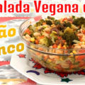 Salada Vegana de Feijao Branco com Brocolis KatiaVegana Blog